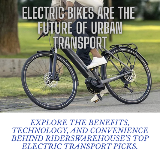 Why E-Bikes & Electric Scooters Are the Future of Transport | RidersWarehouse